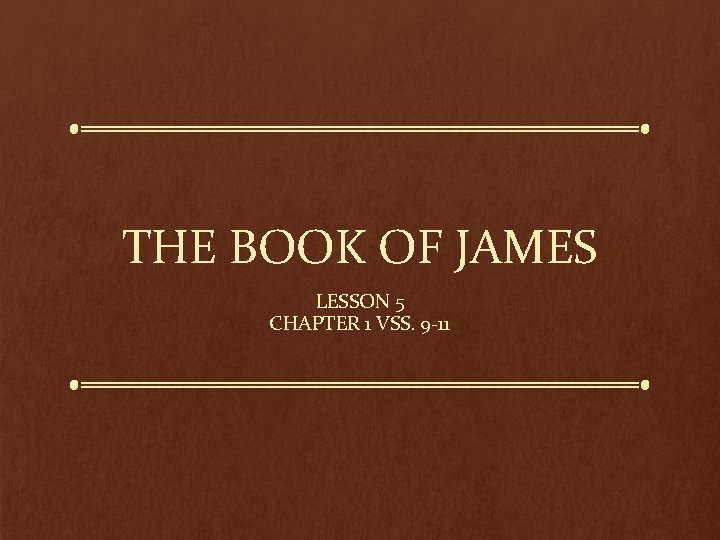 THE BOOK OF JAMES LESSON 5 CHAPTER 1