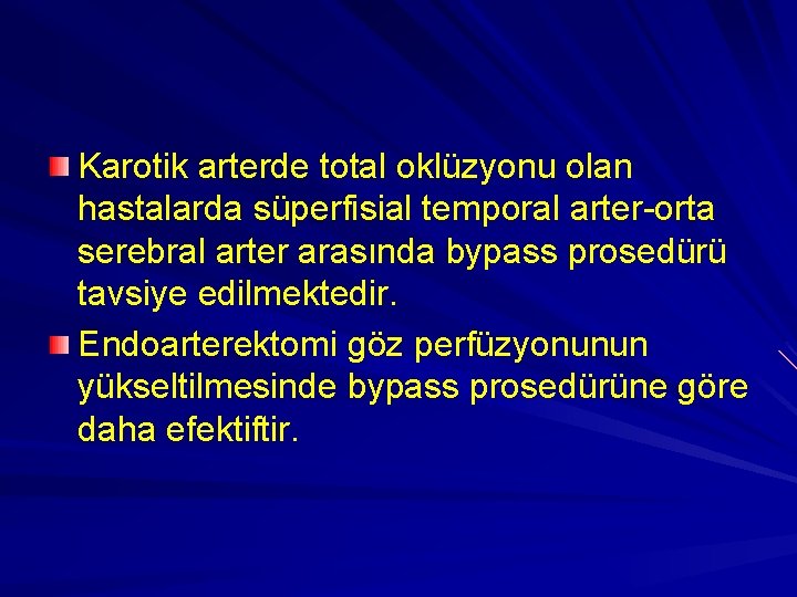 Karotik arterde total oklüzyonu olan hastalarda süperfisial temporal arter-orta serebral arter arasında bypass prosedürü