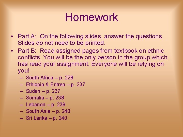 Homework • Part A: On the following slides, answer the questions. Slides do not