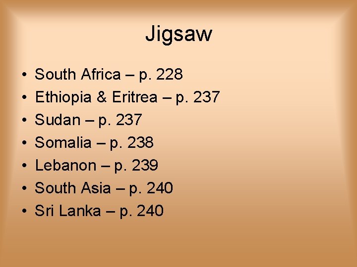Jigsaw • • South Africa – p. 228 Ethiopia & Eritrea – p. 237