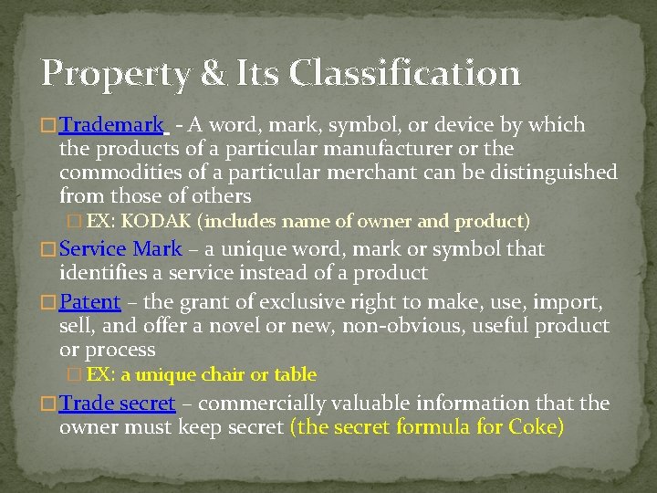 Property & Its Classification � Trademark - A word, mark, symbol, or device by