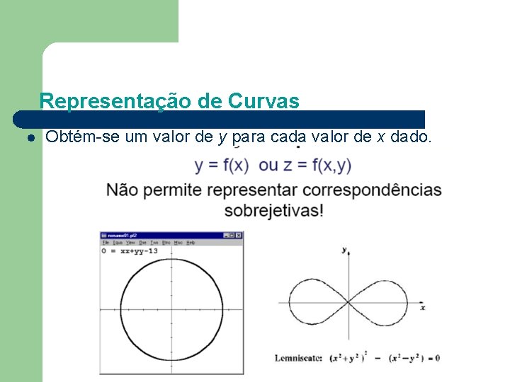 Representação de Curvas l Obtém-se um valor de y para cada valor de x