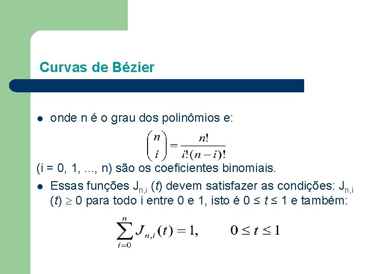 Curvas de Bézier onde n é o grau dos polinômios e: l (i =