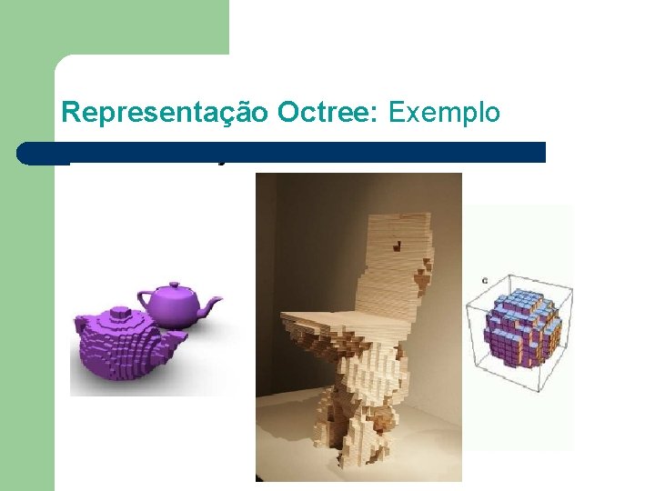 Representação Octree: Exemplo 