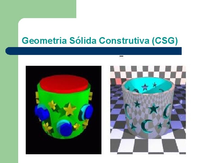 Geometria Sólida Construtiva (CSG) 