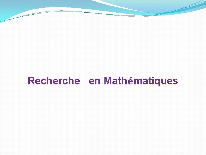 Recherche en Mathématiques 