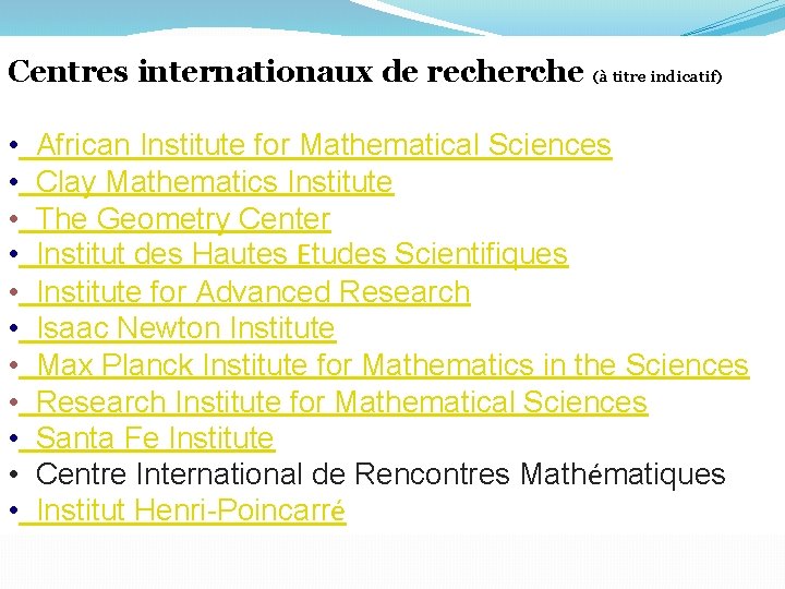 Centres internationaux de recherche (à titre indicatif) • African Institute for Mathematical Sciences •