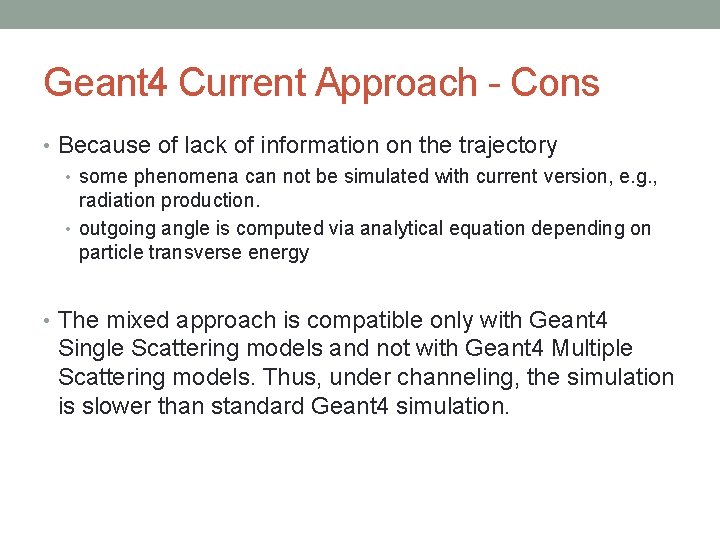 Geant 4 Current Approach - Cons • Because of lack of information on the