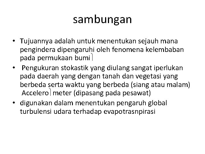 sambungan • Tujuannya adalah untuk menentukan sejauh mana pengindera dipengaruhi oleh fenomena kelembaban pada