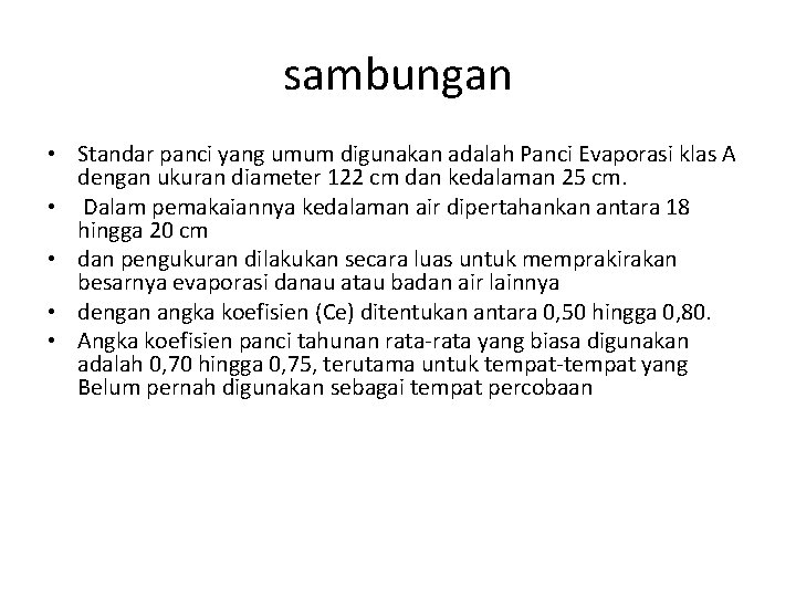 sambungan • Standar panci yang umum digunakan adalah Panci Evaporasi klas A dengan ukuran