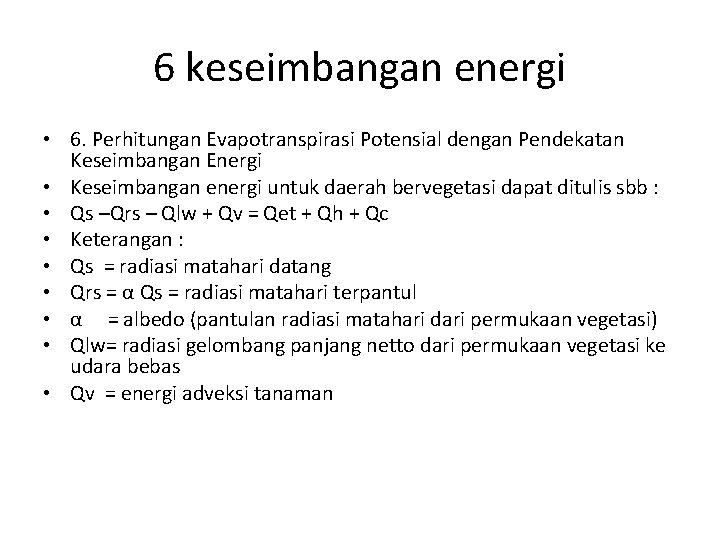 6 keseimbangan energi • 6. Perhitungan Evapotranspirasi Potensial dengan Pendekatan Keseimbangan Energi • Keseimbangan