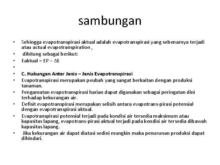 sambungan • • • Sehingga evapotranspirasi aktual adalah evapotranspirasi yang sebenarnya terjadi atau actual
