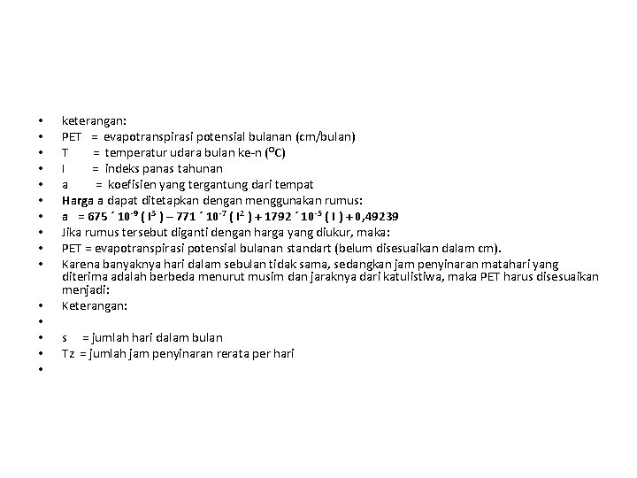 • • • • keterangan: PET = evapotranspirasi potensial bulanan (cm/bulan) T =