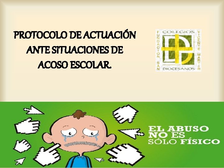 PROTOCOLO DE ACTUACIÓN ANTE SITUACIONES DE ACOSO ESCOLAR. 