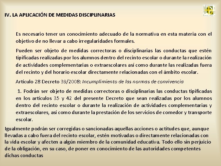 IV. LA APLICACIÓN DE MEDIDAS DISCIPLINARIAS Es necesario tener un conocimiento adecuado de la