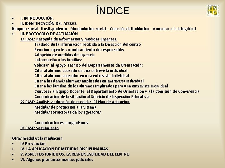 ÍNDICE • I. INTRODUCCIÓN. • II. IDENTIFICACIÓN DEL ACOSO. Bloqueo social - Hostigamiento -