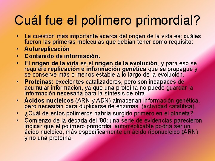 Cuál fue el polímero primordial? • La cuestión más importante acerca del origen de