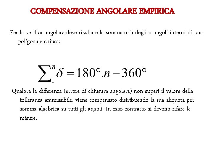 COMPENSAZIONE ANGOLARE EMPIRICA Per la verifica angolare deve risultare la sommatoria degli n angoli