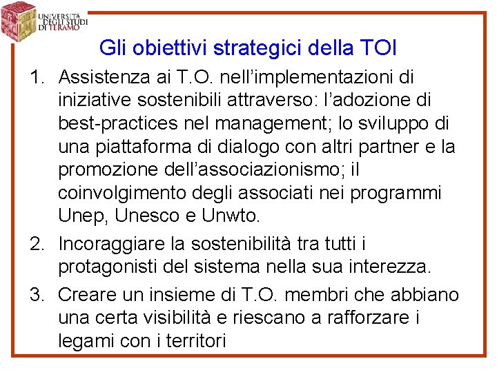Gli obiettivi strategici della TOI 1. Assistenza ai T. O. nell’implementazioni di iniziative sostenibili
