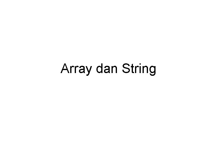 Array dan String 