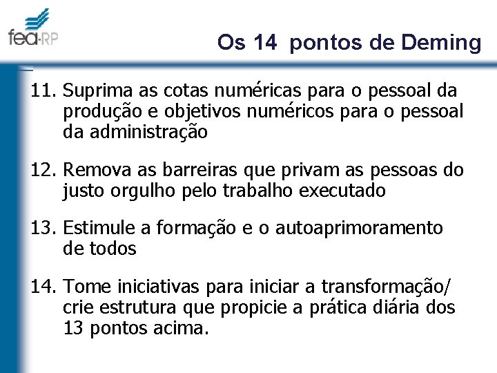 Os 14 pontos de Deming 11. Suprima as cotas numéricas para o pessoal da