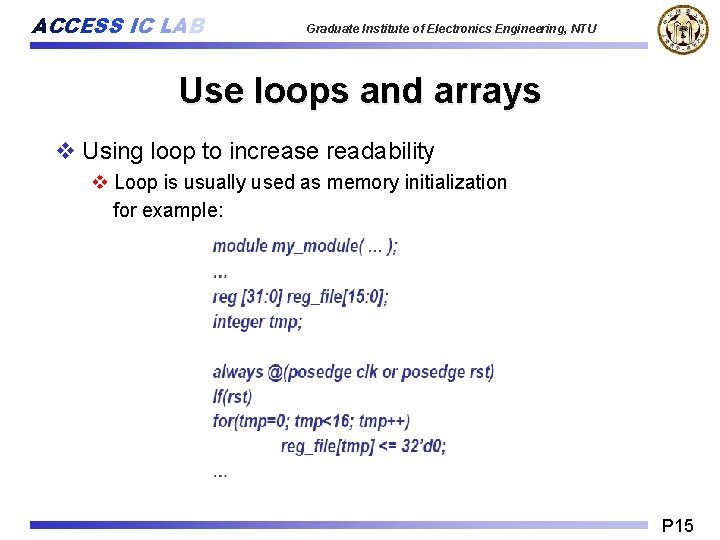 ACCESS IC LAB Graduate Institute of Electronics Engineering, NTU Use loops and arrays v