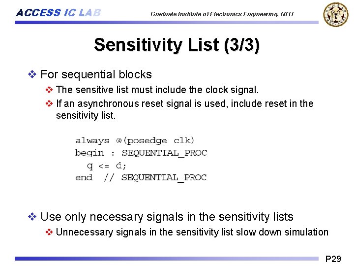 ACCESS IC LAB Graduate Institute of Electronics Engineering, NTU Sensitivity List (3/3) v For