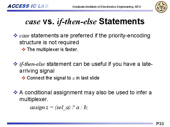 ACCESS IC LAB Graduate Institute of Electronics Engineering, NTU case vs. if-then-else Statements v