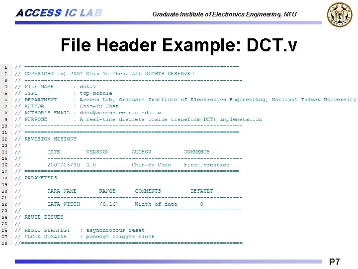 ACCESS IC LAB Graduate Institute of Electronics Engineering, NTU File Header Example: DCT. v