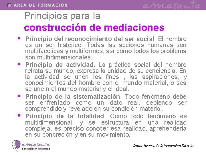 Principios para la construcción de mediaciones § Principio del reconocimiento del ser social. El