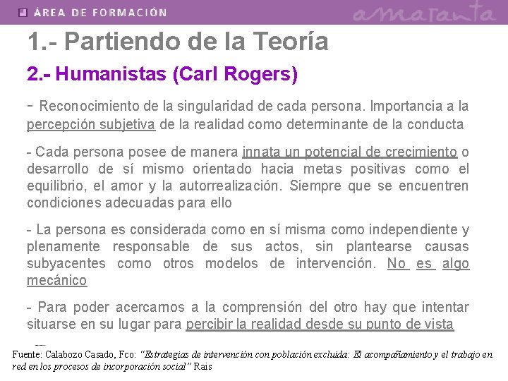1. - Partiendo de la Teoría 2. - Humanistas (Carl Rogers) - Reconocimiento de