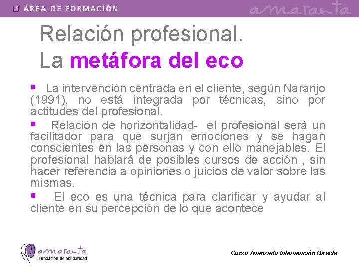 Relación profesional. La metáfora del eco § La intervención centrada en el cliente, según