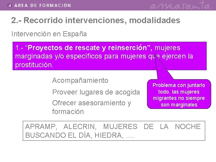 2. - Recorrido intervenciones, modalidades Intervención en España 1. - “Proyectos de rescate y