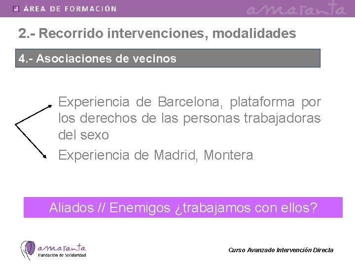 2. - Recorrido intervenciones, modalidades 4. - Asociaciones de vecinos Experiencia de Barcelona, plataforma