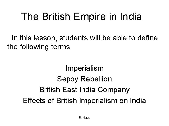 The British Empire in India In this lesson, students will be able to define