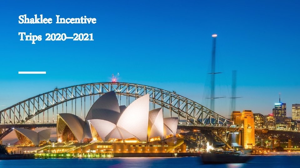 Shaklee Incentive Trips 2020– 2021 