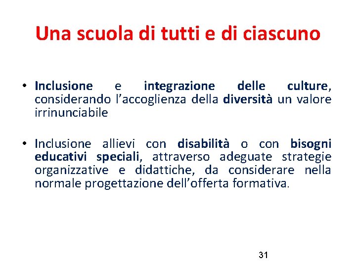 Una scuola di tutti e di ciascuno • Inclusione e integrazione delle culture, considerando