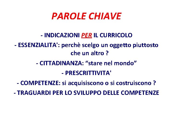 PAROLE CHIAVE - INDICAZIONI PER IL CURRICOLO - ESSENZIALITA': perchè scelgo un oggetto piuttosto