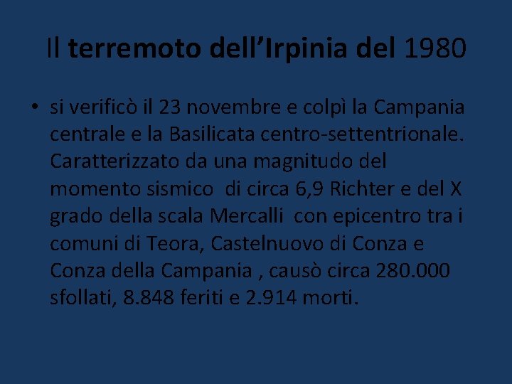 Il terremoto dell’Irpinia del 1980 • si verificò il 23 novembre e colpì la Il terremoto dell’Irpinia del 1980 • si verificò il 23 novembre e colpì la