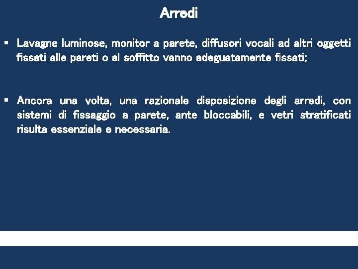 Arredi § Lavagne luminose, monitor a parete, diffusori vocali ad altri oggetti fissati alle Arredi § Lavagne luminose, monitor a parete, diffusori vocali ad altri oggetti fissati alle