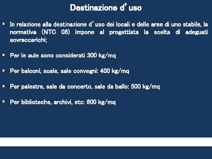 Destinazione d’uso § In relazione alla destinazione d’uso dei locali e delle aree di Destinazione d’uso § In relazione alla destinazione d’uso dei locali e delle aree di
