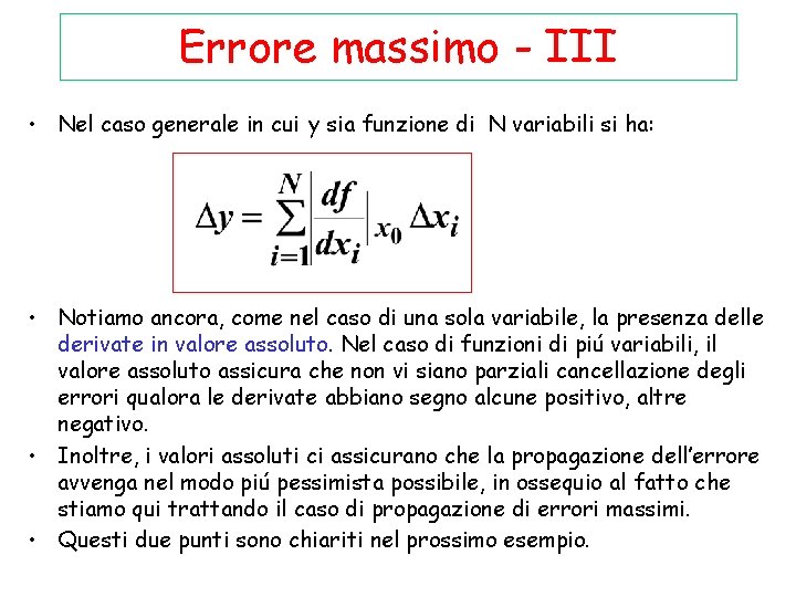 Errore massimo - III • Nel caso generale in cui y sia funzione di