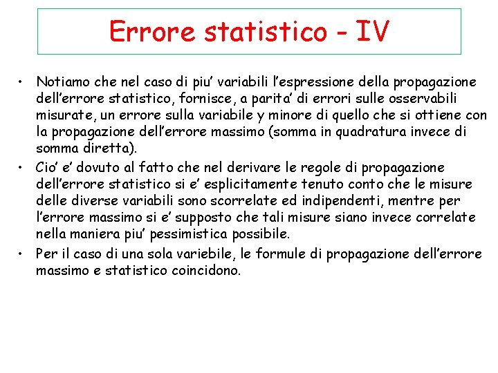 Errore statistico - IV • Notiamo che nel caso di piu’ variabili l’espressione della