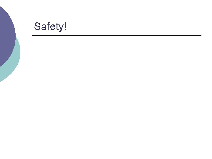 Safety! Safety!