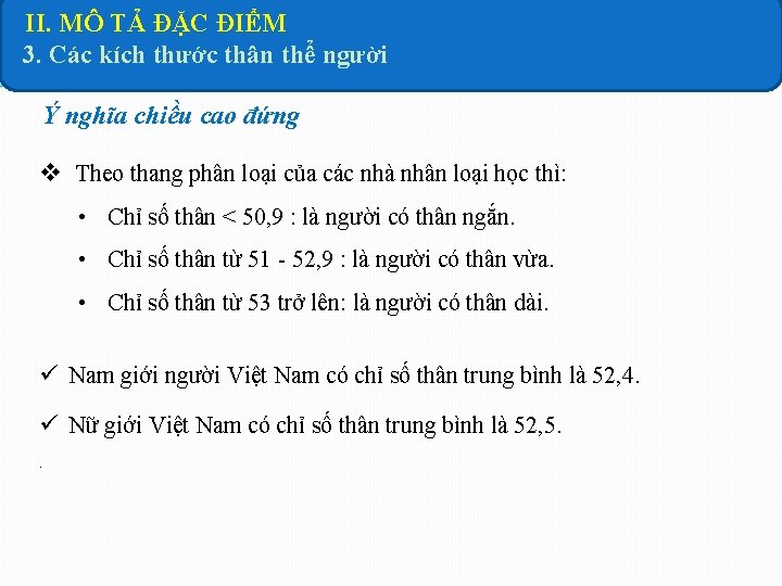 II. MÔ TẢ ĐẶC ĐIỂM 3. Các kích thước thân thể người Ý nghĩa II. MÔ TẢ ĐẶC ĐIỂM 3. Các kích thước thân thể người Ý nghĩa