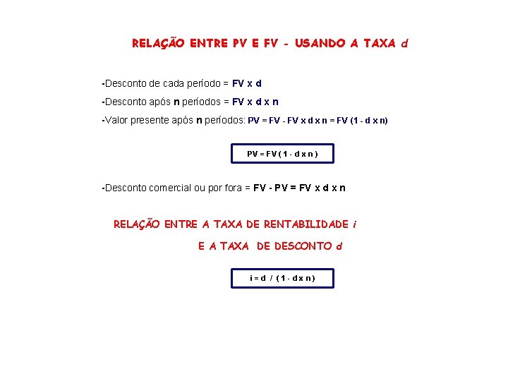 RELAÇÃO ENTRE PV E FV - USANDO A TAXA d -Desconto de cada período