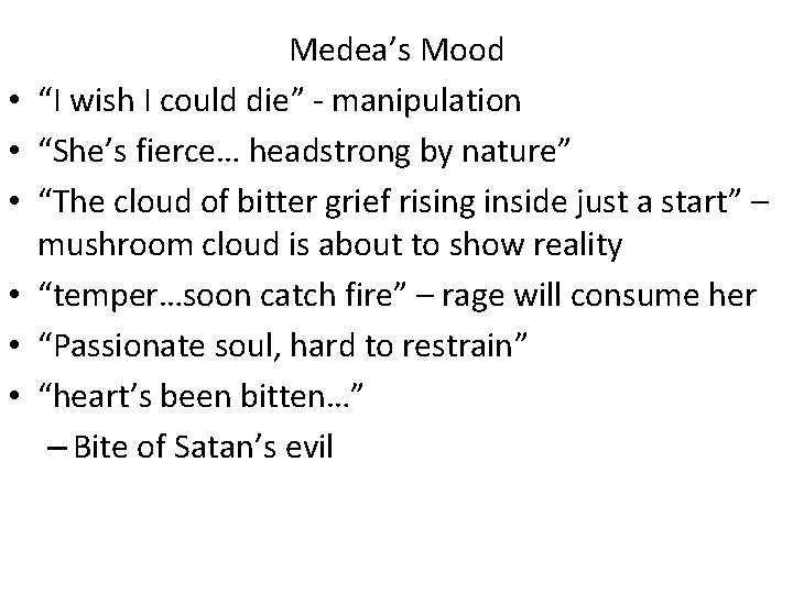 • • • Medea’s Mood “I wish I could die” - manipulation “She’s • • • Medea’s Mood “I wish I could die” - manipulation “She’s