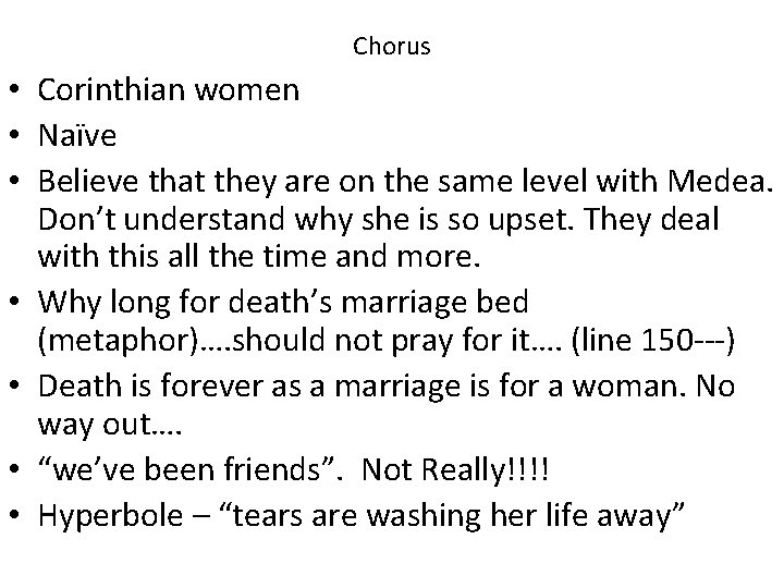 Chorus • Corinthian women • Naïve • Believe that they are on the same Chorus • Corinthian women • Naïve • Believe that they are on the same