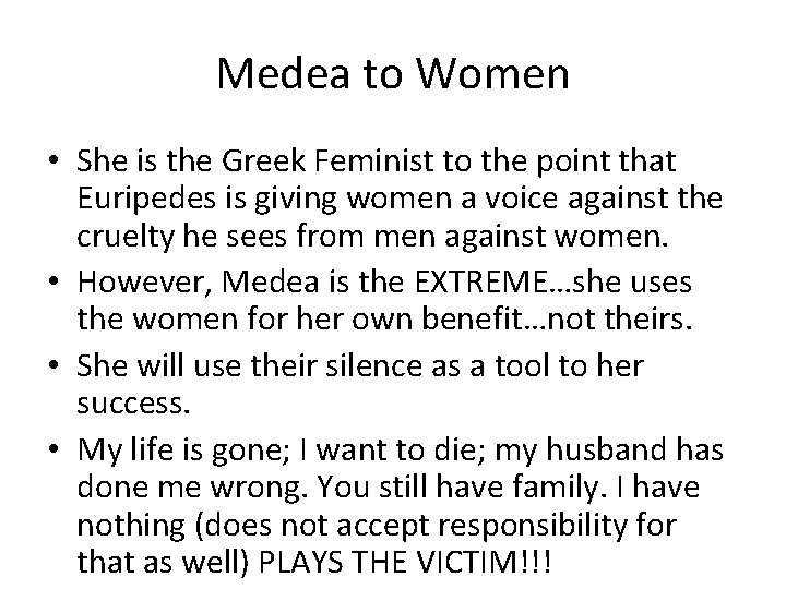 Medea to Women • She is the Greek Feminist to the point that Euripedes Medea to Women • She is the Greek Feminist to the point that Euripedes