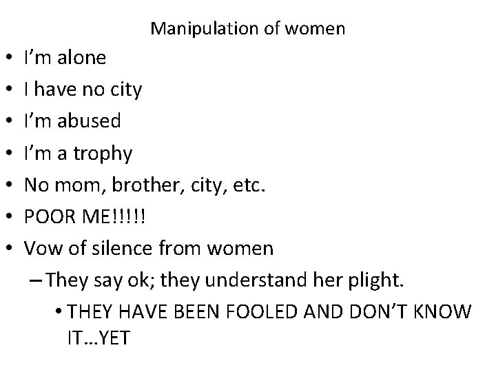 Manipulation of women • • I’m alone I have no city I’m abused I’m Manipulation of women • • I’m alone I have no city I’m abused I’m